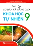 BÀI TẬP CƠ BẢN VÀ NÂNG CAO KHOA HỌC TỰ NHIÊN LỚP 9 (Theo chương trình GDPT mới)